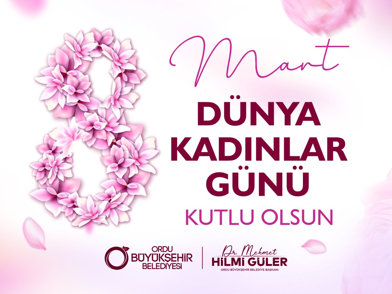 BAŞKAN GÜLER’DEN “8 MART KADINLAR GÜNÜ” MESAJI